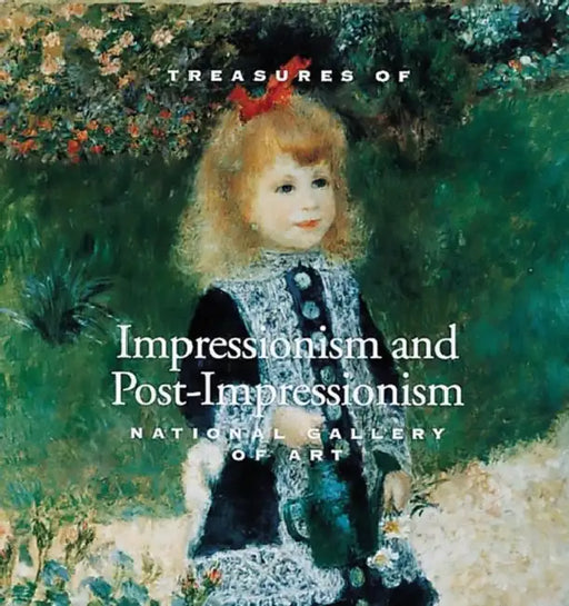 Treasures of Impressionism and Post-Impressionism: National Gallery of Art by Florence E. Coman