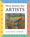 How Artists See: Artists: Painter, Actor, Dancer, Musician by Colleen Carroll