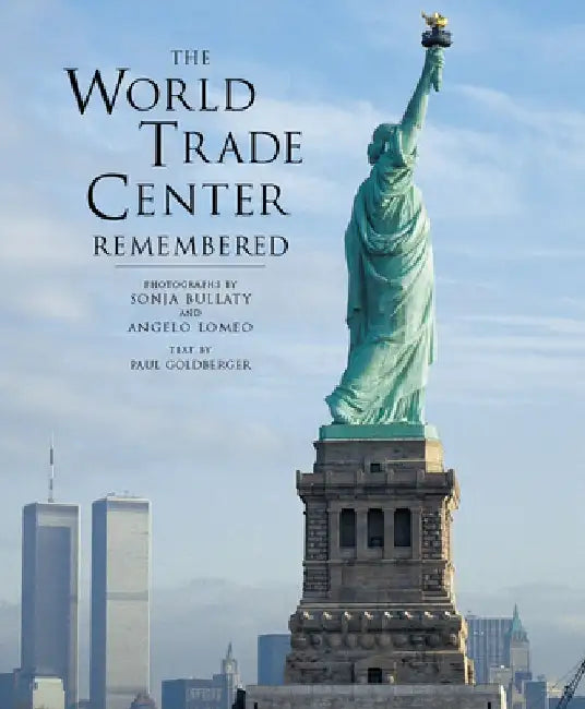 The World Trade Center Remembered by Sonja Bullaty