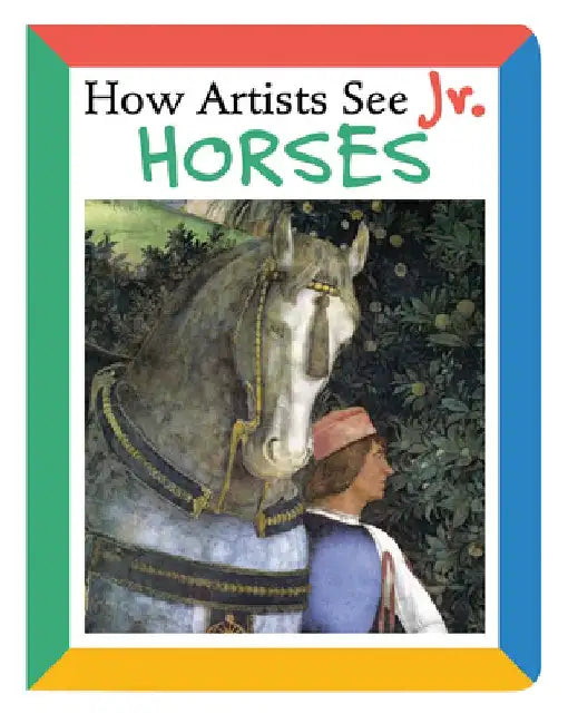How Artists See Jr.: Horses by Colleen Carroll
