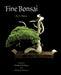 Fine Bonsai: Art & Nature by Jonathan M. Singer