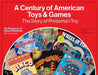A Century of American Toys and Games: The Story of Pressman Toy by Jim Pressman