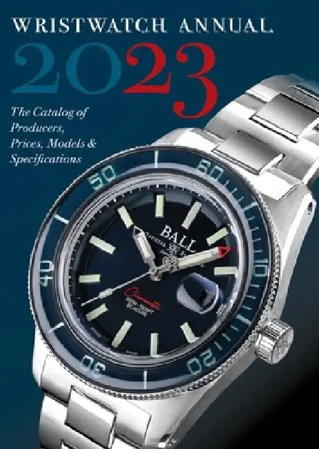 Wristwatch Annual 2023: The Catalog of Producers, Prices, Models, and Specifications by Peter Braun