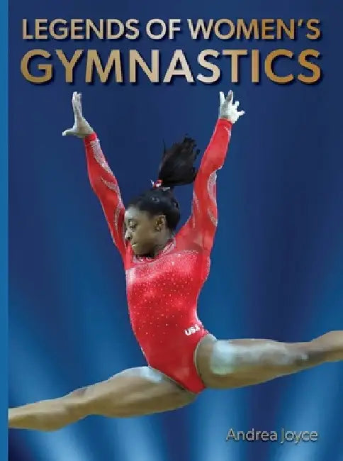 Legends of Women's Gymnastics by Andrea Joyce