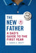 The New Father: A Dad's Guide to the First Year by Armin A. Brott