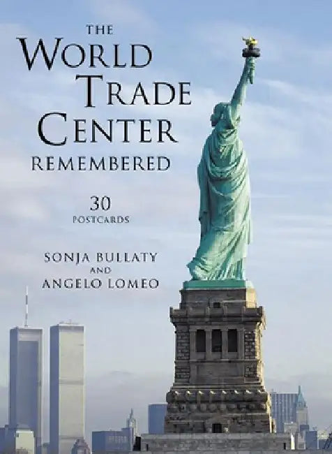 The World Trade Center Remembered: 30 Postcards by Sonja Bullaty