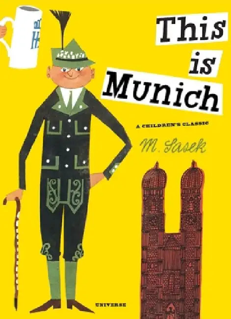 This Is Munich: A Children's Classic by Miroslav Sasek