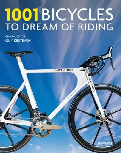 1001 Bicycles to Dream of Riding by Guy Kesteven