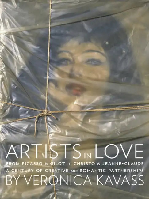 Artists in Love: From Picasso & Gilot to Christo & Jeanne-Claude, a Century of Creative and Romantic Partnerships by Veronica Kavass