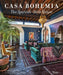 Casa Bohemia: The Spanish-Style House by Linda Leigh Paul, Ricardo Vidargas