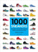 1000 Sneakers: A Guide to the World's Greatest Kicks, from Sport to Street by Mathieu Le Maux