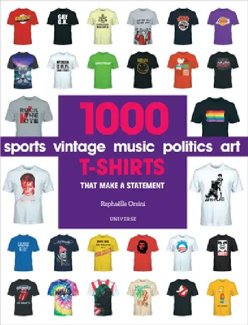 1000 T-Shirts: That Make a Statement by Raphaëlle Orsini