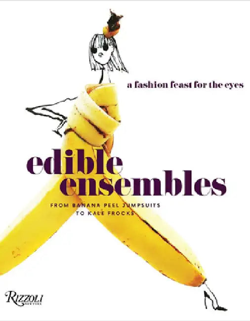 Edible Ensembles: A Fashion Feast for the Eyes, From Banana Peel Jumpsuits to Kale Frocks by Gretchen Roehrs