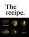 The Recipe: Classic Dishes for the Home Cook from the World's Best Chefs by Josh Emett