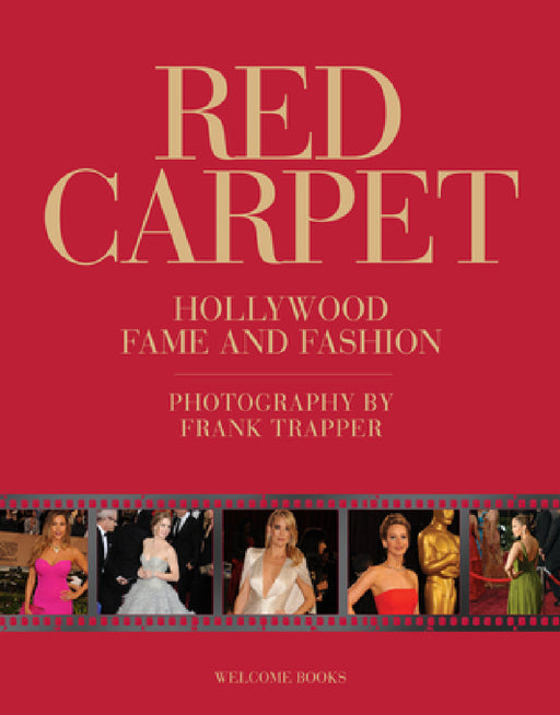 Red Carpet: Hollywood Fame and Fashion by Frank Trapper