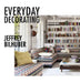 Everyday Decorating by Jeffrey Bilhuber