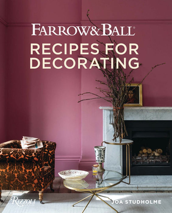Farrow and Ball: Recipes for Decorating by Joa Studholme