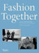 Fashion Together: Fashion's Most Extraordinary Duos on the Art of Collaboration by Lou Stoppard