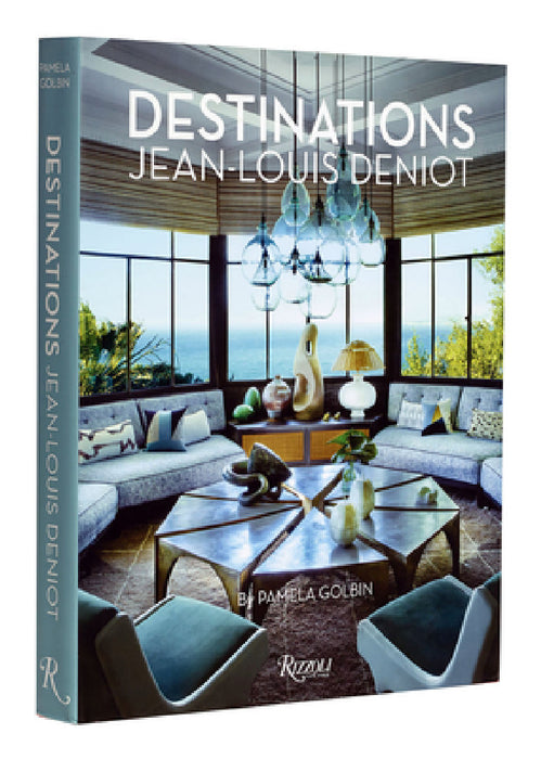 Jean-Louis Deniot: Destinations by Pamela Golbin, Jean-Louis Deniot