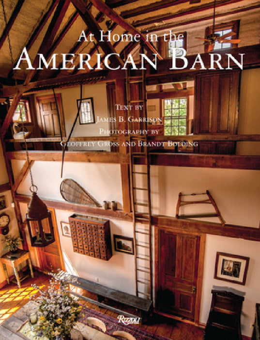At Home in the American Barn by James B. Garrison, Geoffrey Gross, Brandt Bolding