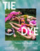 Tie Dye: Fashion from Hippie to Chic by Kate McNamara