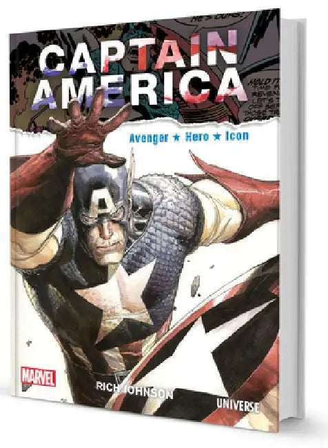 Captain America: Avenger, Hero, Icon by Rich Johnson