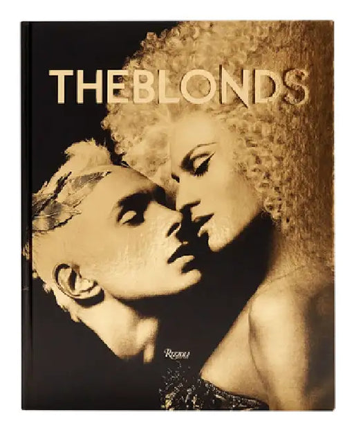 The Blonds: Glamour, Fashion, Fantasy by David Blond