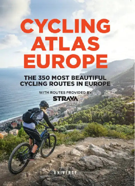 Cycling Atlas Europe: The 350 Most Beautiful Cycling Trips in Europe by Claude Droussent