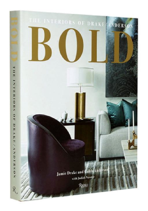 Bold: The Interiors of Drake/Anderson by Jamie Drake, Caleb Anderson, Judith Nasatir
