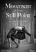 Movement at the Still Point: An Ode to Dance by Mark Mann