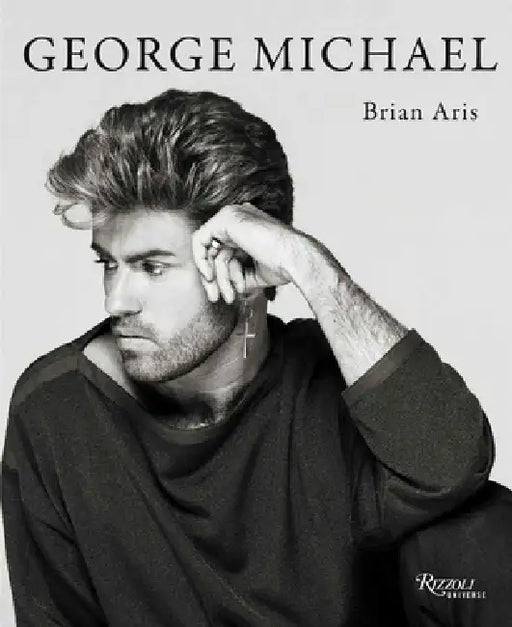 Celebrating George: Three Decades of George Michael Through the Lens by Brian Aris