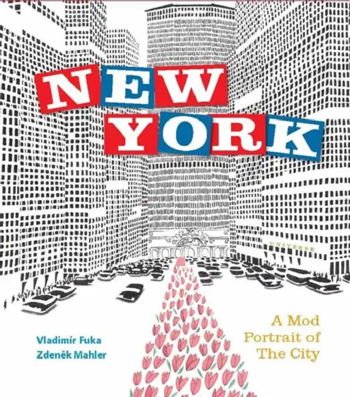 New York: A Mod Portrait of the City by Zdenek Mahler, Vladimir Fuka