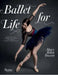 Ballet for Life: Exercises and Inspiration from the World of Ballet Beautiful by Mary Helen Bowers, Lily Aldridge, Inez Van Lamsweerde