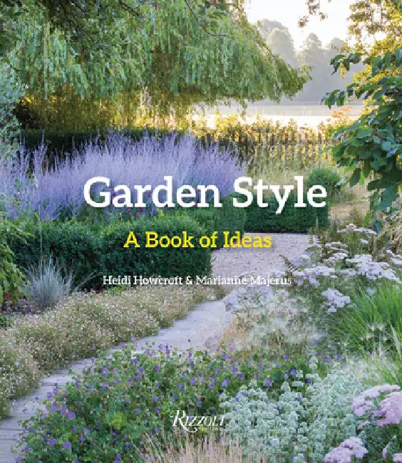 Garden Style: A Book of Ideas by Heidi Howcroft, Marianne Majerus