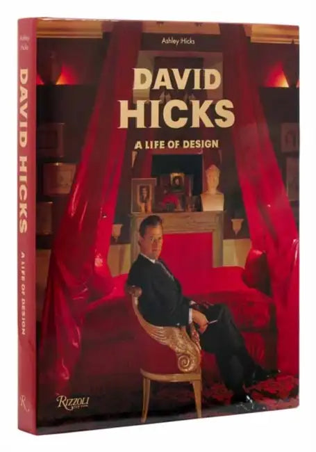 David Hicks: A Life of Design by Ashley Hicks