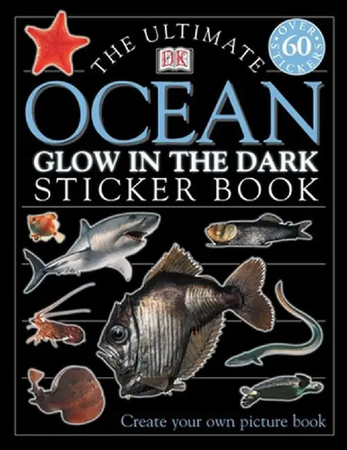 The Ultimate Ocean Glow in the Dark Sticker Book [With Stickers] by DK Publishing