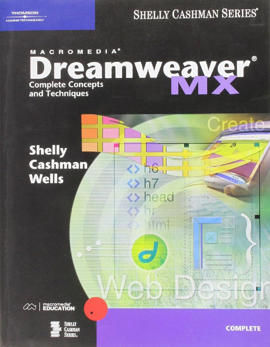 Macromedia Dreamweaver Mx: Complete Concepts and Techniques by Gary B. Shelly
