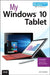 My Windows 10 Tablet (Includes Content Update Program): Covers Windows 10 Tablets Including Microso by Cheshire, Jim