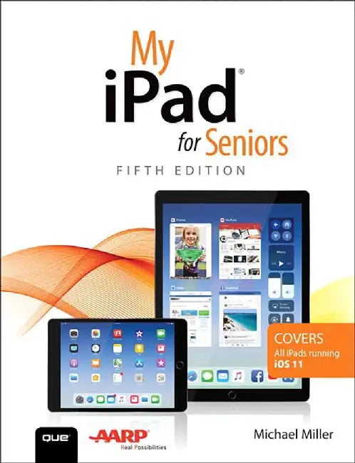 My iPad for Seniors by Miller, Michael