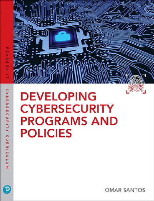 Developing Cybersecurity Programs and Policies by Omar Santos