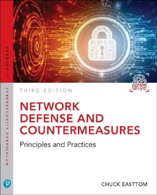 Network Defense and Countermeasures: Principles and Practices by William (Chuck) Easttom