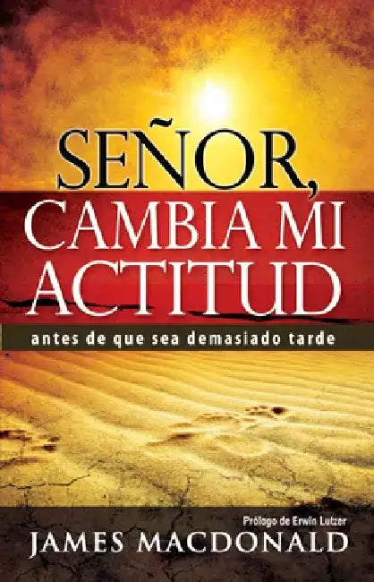 Señor, Cambia Mi Actitud by James MacDonald