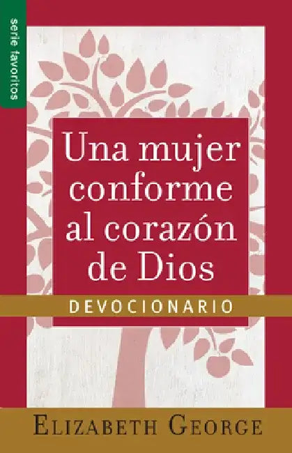 Una Mujer Conforme Al Corazón de Dios: Devocionario Serie Favoritos (Spanish Edition) by Elizabeth George