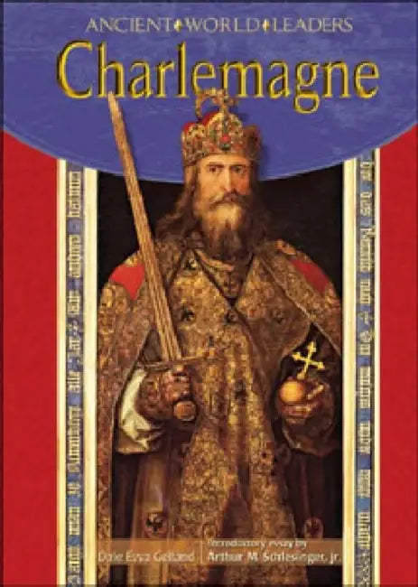 Charlemagne by Dale Evva Gelfand, Chelsea House Publishers, Jr. Schlesinger Arthur Meier
