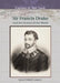 Sir Francis Drake and the Oceans of the World by Samuel Willard Crompton, William H. Goetzmann