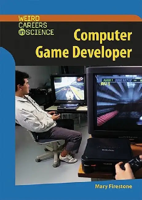 Computer Game Developer by Mary Firestone
