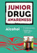 Junior Drug Awareness: Alcohol by Terri Peterson Smith, Ronald J. Brogan