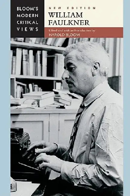 William Faulkner, New Edition by Harold Bloom