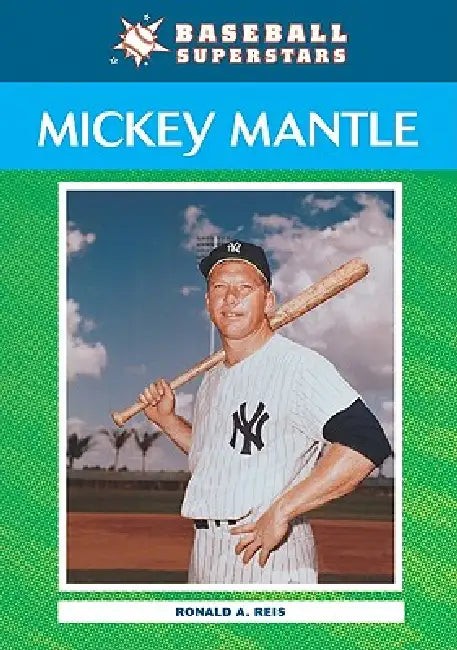 Mickey Mantle by Ronald A. Reis