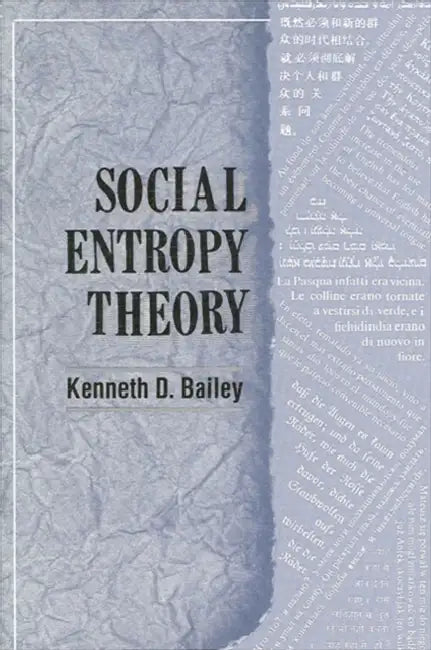 Social Entropy Theory by Kenneth D. Bailey